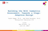 Building the NCSC Summative Assessment: Towards a Stage- Adaptive Design Sarah Hagge, Ph.D., and Anne Davidson, Ed.D. McGraw-Hill Education CTB CCSSO New.