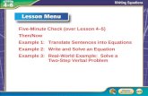 Lesson Menu Five-Minute Check (over Lesson 4–5) Then/Now Example 1:Translate Sentences into Equations Example 2:Write and Solve an Equation Example 3:Real-World.