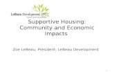 Supportive Housing: Community and Economic Impacts Zoe LeBeau, President; LeBeau Development 1.