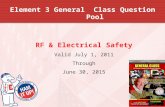 Element 3 General Class Question Pool RF & Electrical Safety Valid July 1, 2011 Through June 30, 2015.