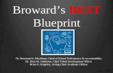 1 August 5, 2014 Broward’s BEST Blueprint Dr. Desmond K. Blackburn, Chief of School Performance & Accountability Dr. Elisa M. Calabrese, Chief Talent Development.