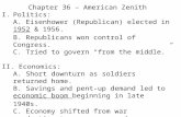 Chapter 36 – American Zenith I.Politics: A. Eisenhower (Republican) elected in 1952 & 1956.1952 B. Republicans won control of Congress. C. Tried to govern.