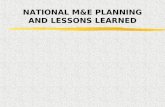 NATIONAL M&E PLANNING AND LESSONS LEARNED. WHAT’S M&E?  Let’s keep our definition practical – are we:  Doing the right thing?  Doing it right?  Doing.
