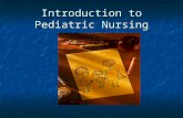 Introduction to Pediatric Nursing. Who is the “patient” ? 6 year old female admitted to the hospital with a diagnosis of pneumonia 6 year old female admitted.