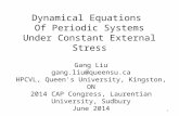 Dynamical Equations Of Periodic Systems Under Constant External Stress Gang Liu gang.liu@queensu.ca HPCVL, Queen's University, Kingston, ON 2014 CAP Congress,