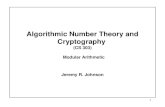 1 Algorithmic Number Theory and Cryptography (CS 303) Modular Arithmetic Jeremy R. Johnson.