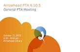 Arrowhead PTA 6.10.5 General PTA Meeting October 13, 2015 6:30 – 8:00 pm Arrowhead Library.