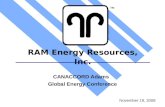 RAM Energy Resources, Inc. November 19, 2008 TM CANACCORD Adams Global Energy Conference.