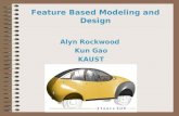 Feature Based Modeling and Design Alyn Rockwood Kun Gao KAUST.