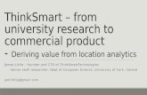 ThinkSmart – from university research to commercial product - Deriving value from location analytics James Little – founder and CTO of ThinkSmartTechnologies.
