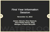 First Year Information Session November 11, 2015 James Adcock, Dina Dawoud, Alice Pfeifer Hanov, Riley Metzger, & Diana Skrzydlo.