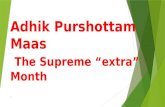 1 Adhik Purshottam Maas The Supreme “extra” Month.