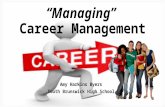 “Managing” Career Management Amy Harkins Byers South Brunswick High School.