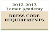 DRESS CODE REQUIREMENTS 2012-2013 Lamar Academy. NO clothing that distracts from the educational setting may be worn No tank tops No tube tops No muscle.