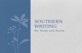 By: Benji and Karen SOUTHERN WRITING. Describes Southern way of Life Describes Southern way of Life Uses Southern Dialect Uses Southern Dialect Diversity.