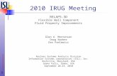 1 2010 IRUG Meeting RELAP5-3D Flexible Wall Component Fluid Property Improvements Glen A. Mortensen Doug Barber Dan Prelewicz Nuclear Systems Analysis.
