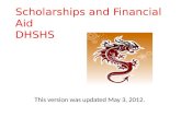 Scholarships and Financial Aid DHSHS This version was updated May 3, 2012.