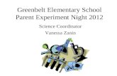 Greenbelt Elementary School Parent Experiment Night 2012 Science Coordinator Vanessa Zanin.