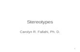 1 Stereotypes Carolyn R. Fallahi, Ph. D.. 2 How can two children of different ethnicities have completely different experiences? Is it possible that they.