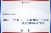 NextHome William Harmon. CAD Quiz - Part 1: Journey on a Voyage to CAD - Computer-Aided Design/Drafting PrevNextHome 1. The letters C.A.D stands for Computer.