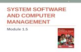 SYSTEM SOFTWARE AND COMPUTER MANAGEMENT Module 1.5 1.