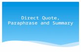 Direct Quote, Paraphrase and Summary.  Review types of citations  Direct quote, paraphrase and summary  Reported speech  Review reasons for citing.