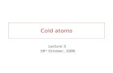 Cold atoms Lecture 3. 18 th October, 2006. Non-interacting bosons in a trap.