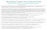 Biclustering Tutorial: Gene-expression data Aaditya V Rangan, NYU Trying to find structure within a M-x-N Gene-expression data matrix In this tutorial.