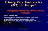 ECPCP, Prague 2015 Primary Care Paediatrics (PCP) in Europe* Demography of Care and Forecast for the Profession Manuel Katz MD, MPH President Israel Ambulatory.