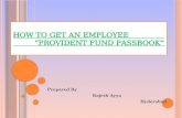 HOW TO GET AN EMPLOYEE “PROVIDENT FUND PASSBOOK” Prepared By Rajesh Ayya Hyderabad.