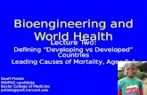Bioengineering and World Health Lecture Two: Defining “Developing vs Developed” Countries Leading Causes of Mortality, Ages 0-4 Geoff Preidis MD/PhD candidate.
