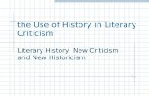 The Use of History in Literary Criticism Literary History, New Criticism and New Historicism.