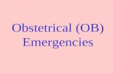 Obstetrical (OB) Emergencies. Medical Terminology (OB) Prenatal: existing or occurring before birth. Perinatal: occurring at or near the time of birth.