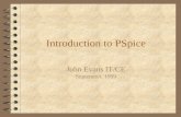 Introduction to PSpice John Evans IT/CE September, 1999.