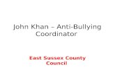 John Khan – Anti-Bullying Coordinator East Sussex County Council.