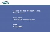 5/22/2006 TPTF Texas Nodal Website and Newsletter Kate Horne Texas Nodal Communications.