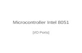 Microcontroller Intel 8051 [I/O Ports]. Pin out of the 8051 –40 pin package –32 pins are used for the 4 ports. –V CC / V SS –ALE Address Latch Enable.