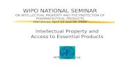 WIPO NATIONAL SEMINAR ON INTELLECTUAL PROPERTY AND THE PROTECTION OF PHARMACEUTICAL PRODUCTS Damascus, April 25 and 26, 2005 Intellectual Property and.