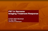 PET in Sarcoma Imaging Treatment Response CTOS 2004 Montreal J.F. Eary, M.D. University of Washington.