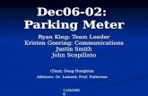 Dec06-02: Parking Meter Ryan King: Team Leader Kristen Goering: Communications Justin Smith John Scapillato Client: Doug Houghton Advisors: Dr. Lamont,