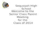 Welcome to the Senior Class Parent Meeting for the Class of 2014 Sequoyah High School.