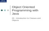 Object Oriented Programming with Java 03 - Introduction to Classes and Objects.