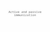 Active and passive immunization. Passive immunization Substitution of missing specific antibodies protecting against infectious disease or treating the.