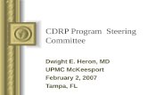 CDRP Program Steering Committee Dwight E. Heron, MD UPMC McKeesport February 2, 2007 Tampa, FL.