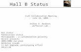 Hall B Status Volker D. Burkert Jefferson Lab CLAS Collaboration Meeting June 16, 2005 Run status Publication status Pentaquarks – a collaboration priority.