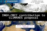 INGV-CMCC contribution to CLIMARES proposal Silvio Gualdi and Elisa Manzini CLIMARES meeting 22-23 October 2009, Bergen.
