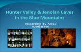 Researched by April Huddleston. Visiting Hunter Valley & Jenolan Caves May 29 th -30 th Free days while we are in Sydney.