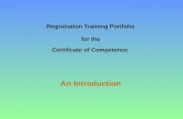 Registration Training Portfolio for the Certificate of Competence An Introduction.
