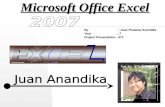 Microsoft Office Excel By : Juan Pratama Anandika Year : 7 Project Presentation : ICT.