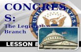 CONGRESS: The Legislative Branch Key items to know about the Congress… I.KEY ITEMS TO KNOW ABOUT THE CONGRESS  Most closely represents the people